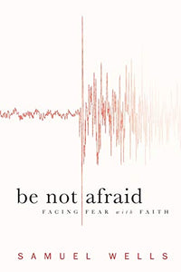 Be Not Afraid: Facing Fear with Faith - RHM Bookstore