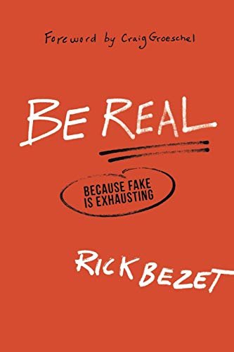 Be Real: Because Fake Is Exhausting - RHM Bookstore