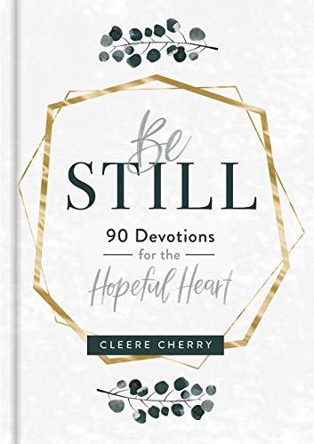 Be Still: 90 Devotions for the Hopeful Heart - RHM Bookstore