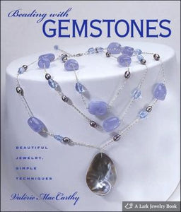 Beading with Gemstones: Beautiful Jewelry, Simple Techniques (Lark Jewelry Books) - RHM Bookstore