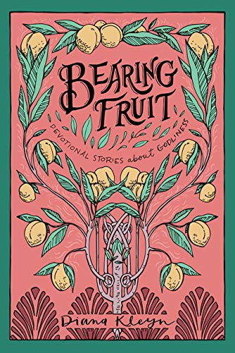 Bearing Fruit: Devotional Stories about Godliness (the Lord's Garden Series) - RHM Bookstore