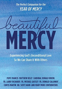 Beautiful Mercy: Experiencing Gods unconditional love so we can share it with others - RHM Bookstore