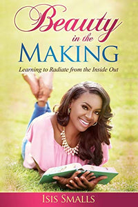 Beauty in the Making: Learning to Radiate from the Inside Out - RHM Bookstore