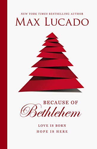 Because of Bethlehem: Love Is Born, Hope Is Here - RHM Bookstore