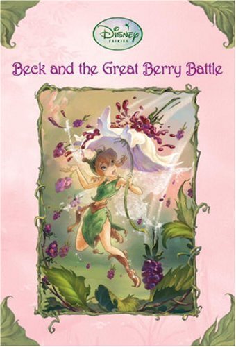 Beck and the Great Berry Battle (Disney Fairies) - RHM Bookstore