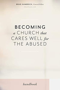 Becoming a Church that Cares Well for the Abused - RHM Bookstore