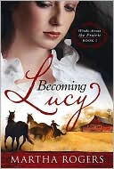 Becoming Lucy: Winds Across the Prairie Book 1 - RHM Bookstore