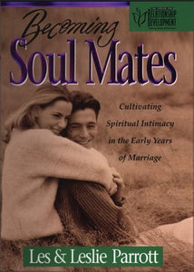 Becoming Soul Mates: Cultivating Spiritual Intimacy in the Early Years of Marriage - RHM Bookstore