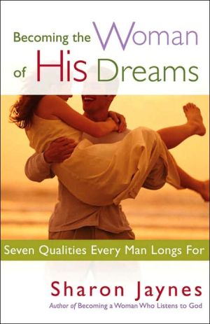 Becoming the Woman of His Dreams: Seven Qualities Every Man Longs For - RHM Bookstore