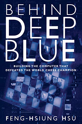 Behind Deep Blue: Building the Computer that Defeated the World Chess Champion - RHM Bookstore