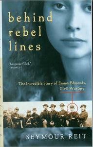 Behind Rebel Lines: The Incredible Story of Emma Edmonds, Civil War Spy - RHM Bookstore