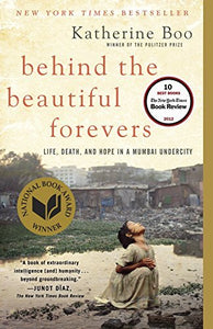 Behind the Beautiful Forevers: Life, Death, and Hope in a Mumbai Undercity - RHM Bookstore