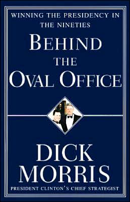 Behind the Oval Office: Winning the Presidency in the Nineties - RHM Bookstore
