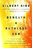 Beneath a Ruthless Sun: A True Story of Violence, Race, and Justice Lost and Found - RHM Bookstore