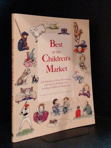 Best of the Children's Market: A Collection of over 80 Articles And Stories Published by Leading Children's Magazines - RHM Bookstore