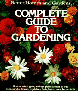 Better Homes and Gardens Complete Guide to Gardening - RHM Bookstore