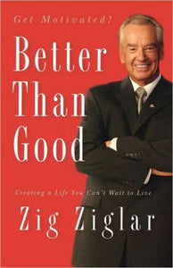 Better Than Good: Creating a Life You Can't Wait to Live - RHM Bookstore