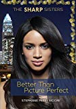 Better Than Picture Perfect (The Sharp Sisters) - RHM Bookstore