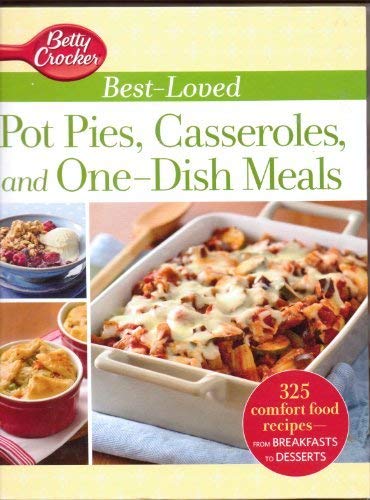 Betty Crocker Best-Loved Pot Pies, Casseroles, and One-Dish Meals: 325 Comfort food Recipes from Breakfasts to Desserts - RHM Bookstore