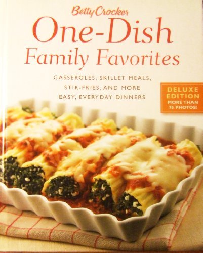 Betty Crocker One-Dish Family Favorites: Casseroles, Skillet Meals, Stir-Fries, and More Easy, Everyday Dinners - RHM Bookstore