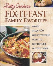 Betty Crocker's Fix-It-Fast Family Favorites: More Than 400 Great-Tasting Ways to Get Dinner on the Table - RHM Bookstore