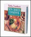 Betty Crocker's New Choices Cookbook: More Than 500 Great-Tasting Easy Recipes for Eating Right - RHM Bookstore