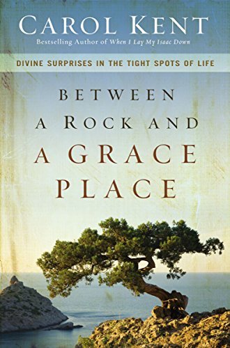 Between a Rock and a Grace Place: Divine Surprises in the Tight Spots of Life - RHM Bookstore