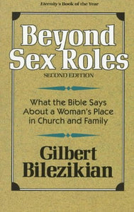 Beyond Sex Roles,: What the Bible Says About a Woman’s Place in Church and Family - RHM Bookstore