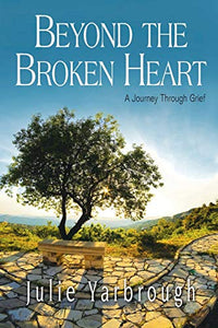 Beyond the Broken Heart: Participant Book: A Journey Through Grief - RHM Bookstore