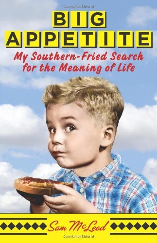 Big Appetite: My Southern-Fried Search for the Meaning of Life - RHM Bookstore