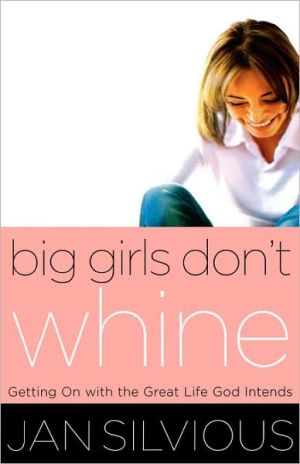 BIG GIRLS DON'T WHINE (Women of Faith (Thomas Nelson)) - RHM Bookstore