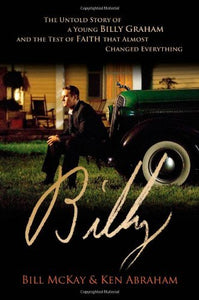 Billy: The Untold Story of a Young Billy Graham and the Test of Faith That Almost Changed Everything - RHM Bookstore