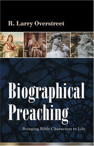 Biographical Preaching: Bringing Bible Characters to Life - RHM Bookstore