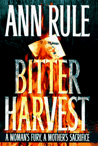 Bitter Harvest: A Woman's Fury, A Mother's Sacrifice - RHM Bookstore