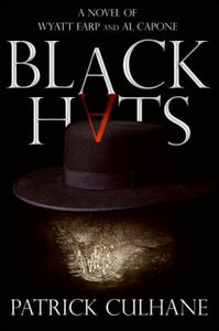 Black Hats: A Novel of Wyatt Earp and Al Capone - RHM Bookstore