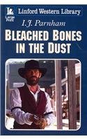 Bleached Bones In The Dust (Linford Western Library) - RHM Bookstore