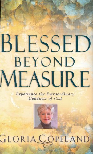 Blessed Beyond Measure: Experience the Extraordinary Goodness of God - RHM Bookstore