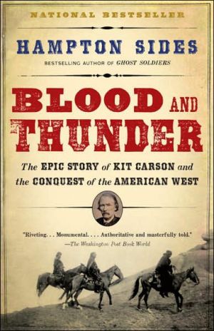 Blood and Thunder: The Epic Story of Kit Carson and the Conquest of the American West - RHM Bookstore