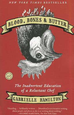 Blood, Bones & Butter: The Inadvertent Education of a Reluctant Chef - RHM Bookstore
