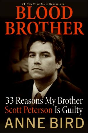 Blood Brother: 33 Reasons My Brother Scott Peterson Is Guilty - RHM Bookstore