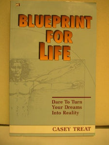 Blueprint for Life Dare to Turn Gods Dreams for You into Reality - RHM Bookstore