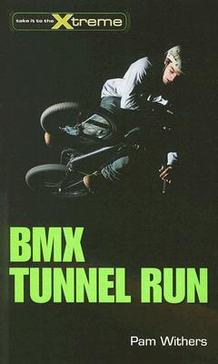 BMX Tunnel Run (Take It to the Xtreme) - RHM Bookstore