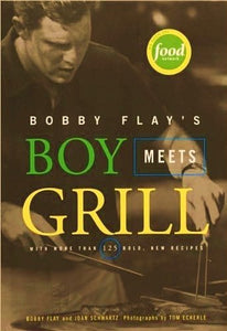 Bobby Flay's Boy Meets Grill: WITH MORE THAN 125 BOLD NEW RECIPES - RHM Bookstore