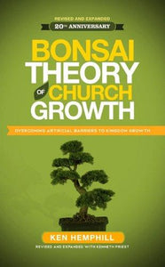 Bonsai Theory of Church Growth: Overcoming Artifical Barriers to Kingdom Growth - RHM Bookstore