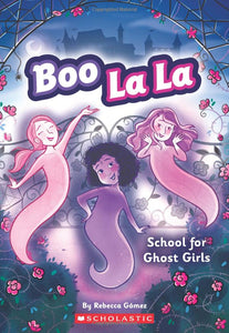 Boo La La: School for Ghost Girls (1) - RHM Bookstore