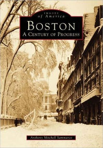 Boston: A Century of Progress (MA) (Images of America) - RHM Bookstore