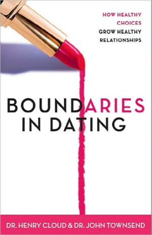 Boundaries in Dating: How Healthy Choices Grow Healthy Relationships - RHM Bookstore