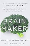 Brain Maker: The Power of Gut Microbes to Heal and Protect Your Brain for Life - RHM Bookstore