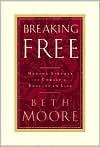 Breaking Free: Making Liberty in Christ a Reality in Life - RHM Bookstore