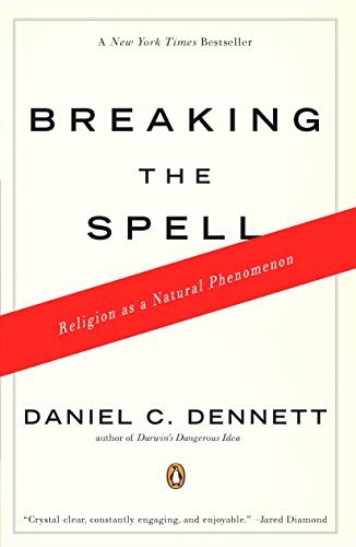 Breaking the Spell: Religion as a Natural Phenomenon - RHM Bookstore